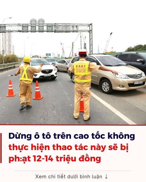 Dừng ô tô trên cao tốc không thực hiện thao tác này sẽ bị ph:ạt 12-14 triệu đồng