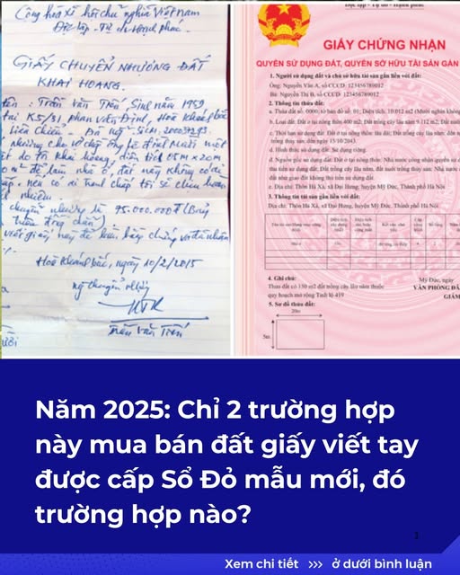 Năm 2025: Chỉ 2 trường hợp này mua bán đất giấy viết tay được cấp Sổ Đỏ mẫu mới, đó trường hợp nào?