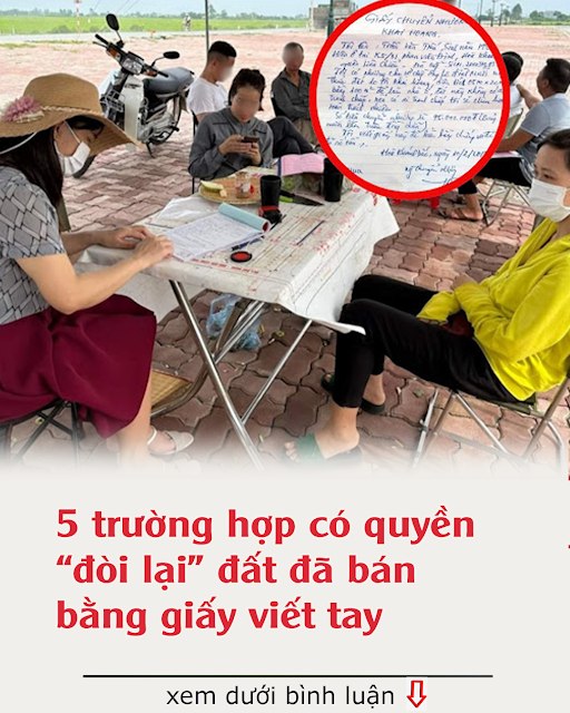 5 trường hợp có quyền “đòi lại” đất đã bán bằng giấy viết tay