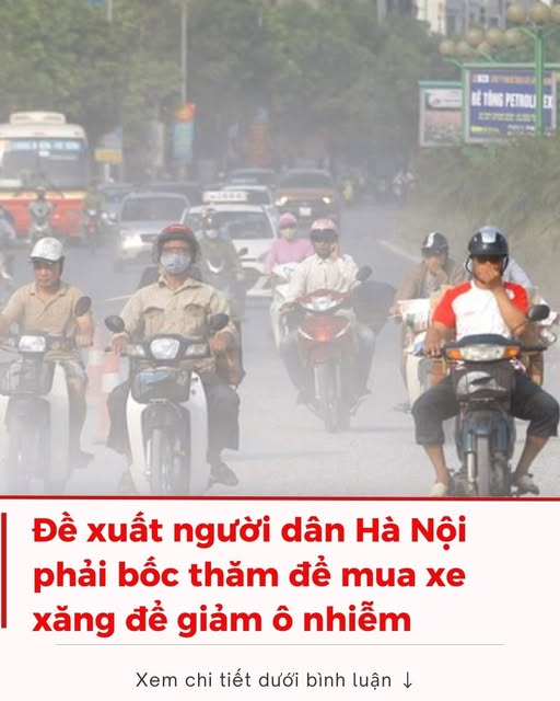 Đề xuất người dân Hà Nội phải bốc thăm để mua xe xăng để giảm ô nhiễm
