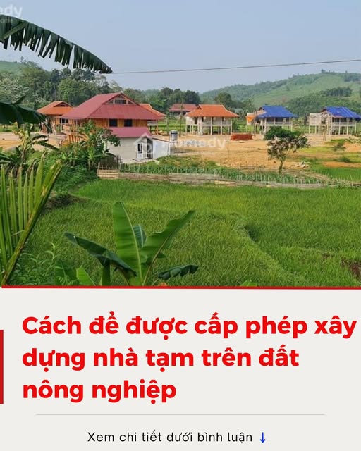 Cách để được cấp phép xây dựng nhà tạm trên đất nông nghiệp