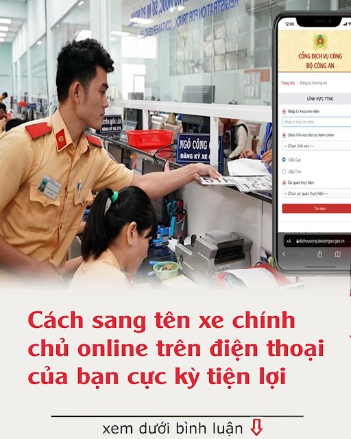 Cách sang tên xe chính chủ online trên điện thoại của bạn cực kỳ tiện lợi