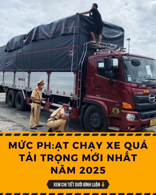 Mức ph:ạt chạy xe quá tải trọng mới nhất năm 2025