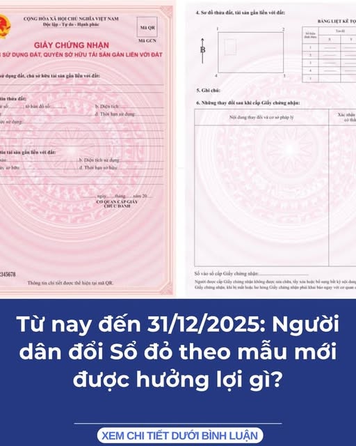 Từ nay đến 31/12/2025: Người dân đổi Sổ đỏ theo mẫu mới được hưởng lợi gì?