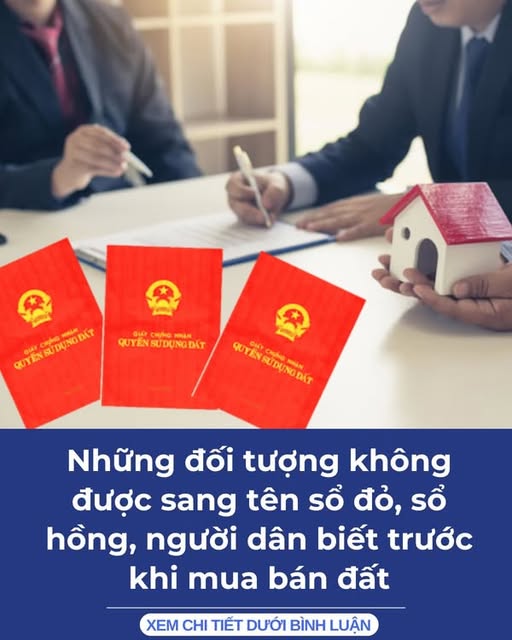 Những đối tượng không được sang tên sổ đỏ, sổ hồng, người dân biết trước khi mua bán đất