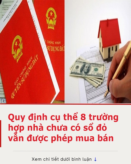 Quy định cụ thể 8 trường hợp nhà chưa có sổ đỏ vẫn được phép mua bán