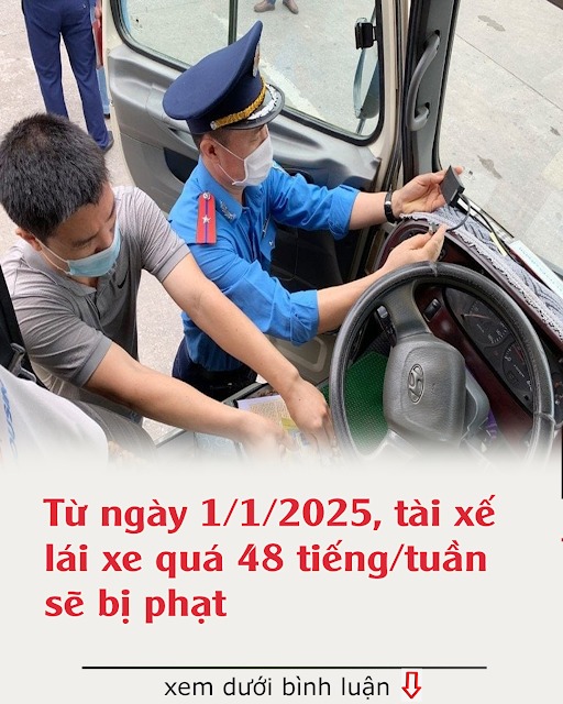 Từ ngày 1/1/2025, tài xế lái xe quá 48 tiếng/tuần sẽ bị phạt